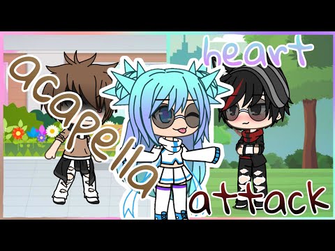 Acapella Heart Attack Gacha Life GLMV 
