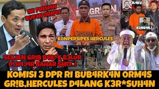 HERCULES JADI TERSANGKA KOMISI 3 DPR RI MINTA GRIB DIBUBARKAN NAMA PRABOWO DIBAWA- BAWA