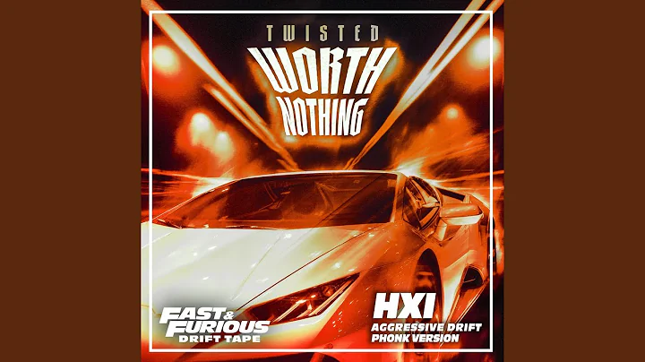WORTH NOTHING (feat. Oliver Tree) (Aggressive Drift Phonk Version / Fast & Furious: Drift...