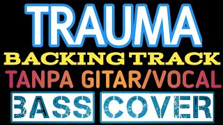 TRAUMA||BACKING TRACK||BASS COVER