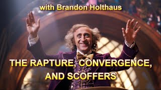 The Rapture, Convergence, and Scoffers