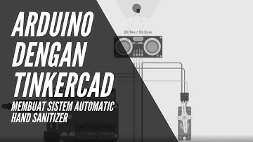 Membuat Sistem Hand Sanitizer Otomatis (Tinkercad)