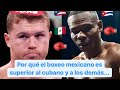 ¿Por qué el boxeo mexicano es superior a todos?