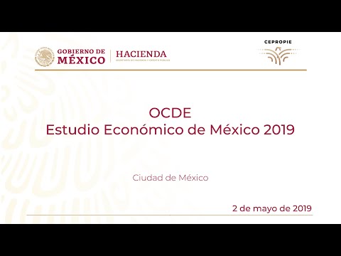 Secretaría de Hacienda y Crédito Público - OCDE Estudio Económico de México 2019