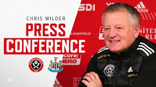 Chris Wilder | Sheffield United v Newcastle United | Pre-match press conference