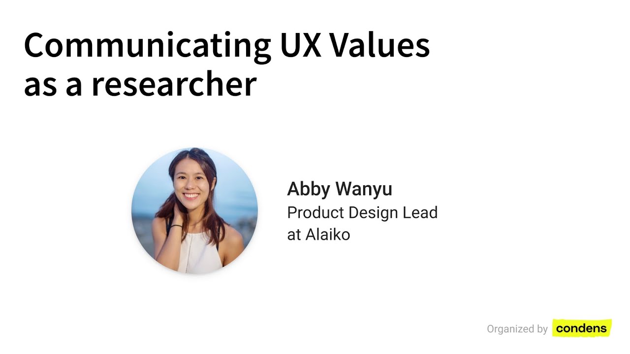 Abby Wanyu Liu on "Communicating UX Values as a researcher" - UX Research Munich Meetup, Nov. 2021