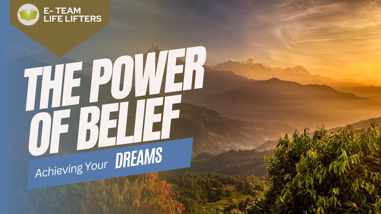 The Power of Belief Achieving Your Dreams - YouTube