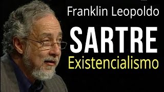 Sartre e o Existencialismo ► Franklin Leopoldo e Silva