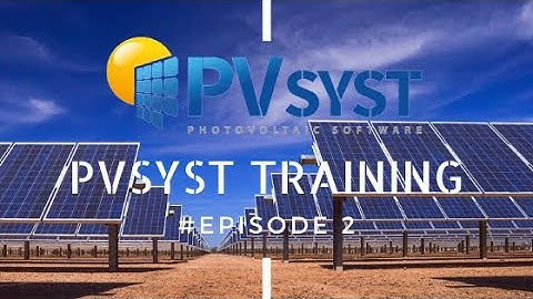 PVsyst Software Training #Episode 2/(Solar Power Training Episode 6 )#pvsyst  #stringdesign