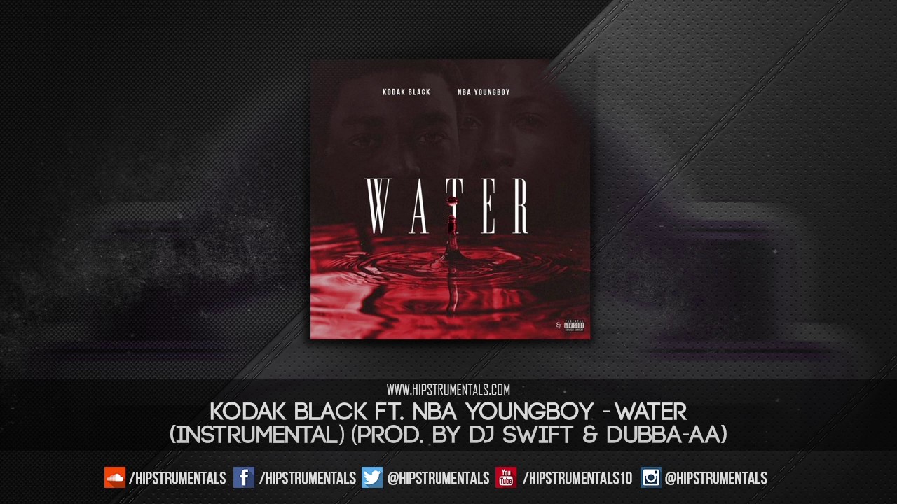 Kodak Black Ft. NBA Youngboy - Water [Instrumental] (Prod. By Dj Swift & Dubba-AA)