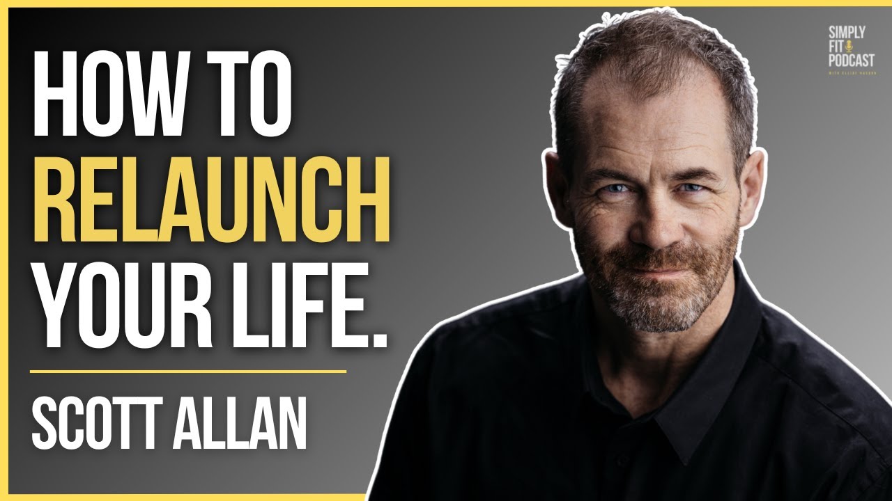 How To Relaunch Your Life & Stop Procrastinating: Scott Allan