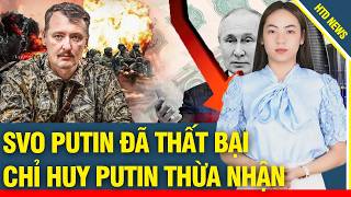 ĐIỂM NÓNG: Ukraine đánh quá hay, Chỉ huy Nga thừa nhận, Putin ĐÃ THẤT BẠI