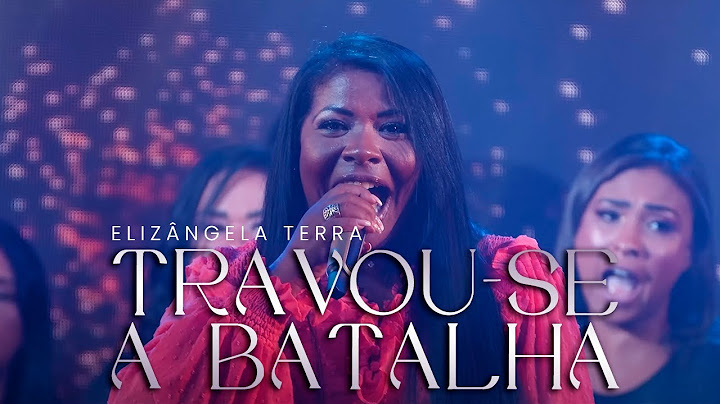 Elizangela Terra - Travou-se a Batalha | Clipe Oficial