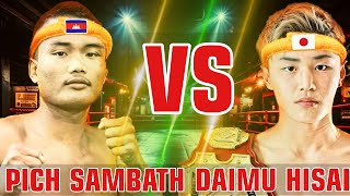 PICH SAMBATH VS DAIMU HISAI #USA #CHINA #JAPAN