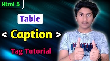 Captions Tag In HTML 5 Tutorial In Hindi | What is Caption tag  In Html