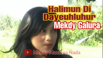 MEKDY GALURA - HALIMUN DI DAYEUHLUHUR (POP SUNDA)