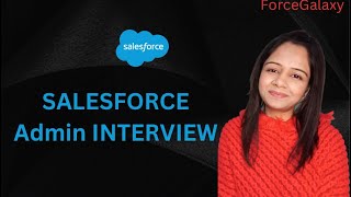 Salesforce Admin Interview | #forcegalaxy #salesforce #salesforceinterview #interview