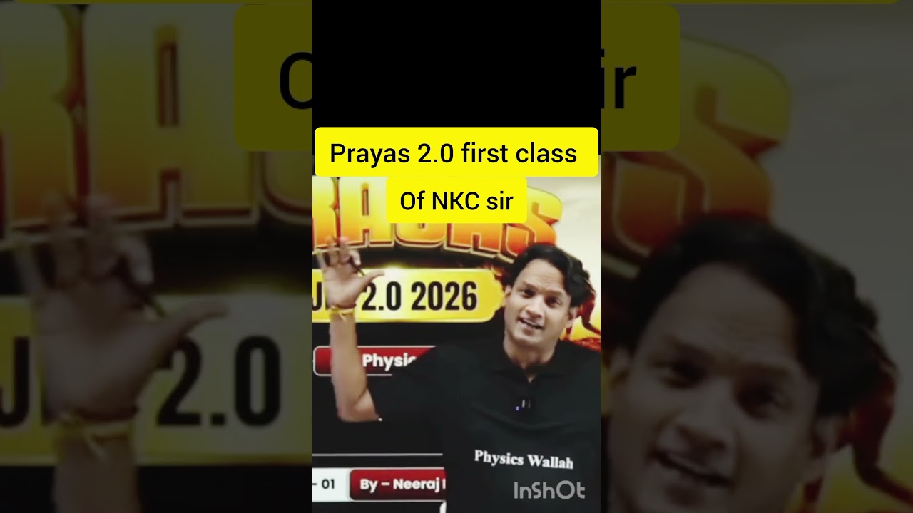 prayas 2.0 first class of NKC sir physics # PW # NKC sir # alakh # prayas 2.0 # yt shorts 