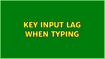 Ubuntu: Key input lag when typing