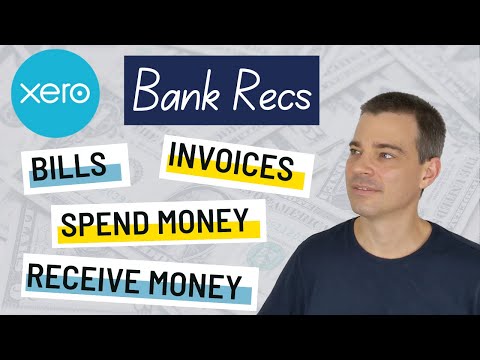 How to Reconcile Invoices, Bills, Spend and Receive Money Transactions Xero Bank Accounts