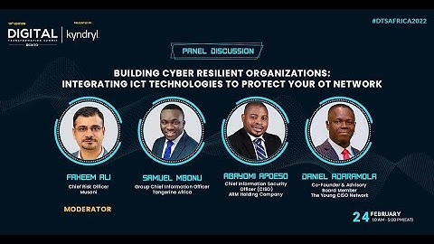 Panel - Building Cyber Resilient Organizations | 10th Edition - DTS Africa Presented by Kyndryl