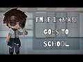 FNAF 1 (+Mari) goes to School || Gacha Club ||