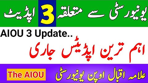 AIOU 3 Update From Allama Iqbal Open University || AIOU 2022 Update || The AIOU