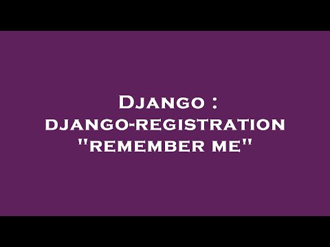 Django : django-registration "remember me"