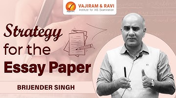 Strategy for the Essay Paper by Brijender Singh | UPSC Essay Paper Preparation | Vajiram and Ravi