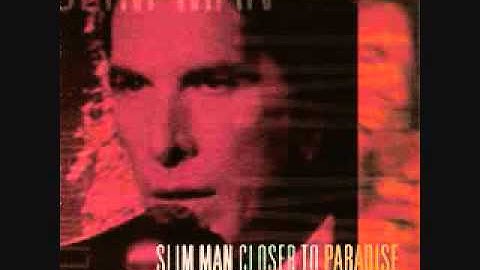 Slim Man There for you
