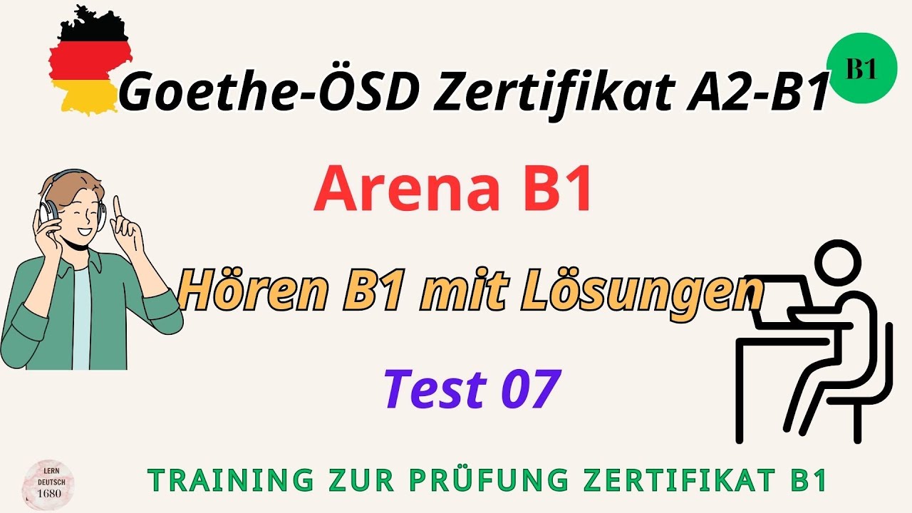Arena B1 Neu || Einheit 07 || Hören B1 || Hören mit Lösungen || Goethe - ÖSD