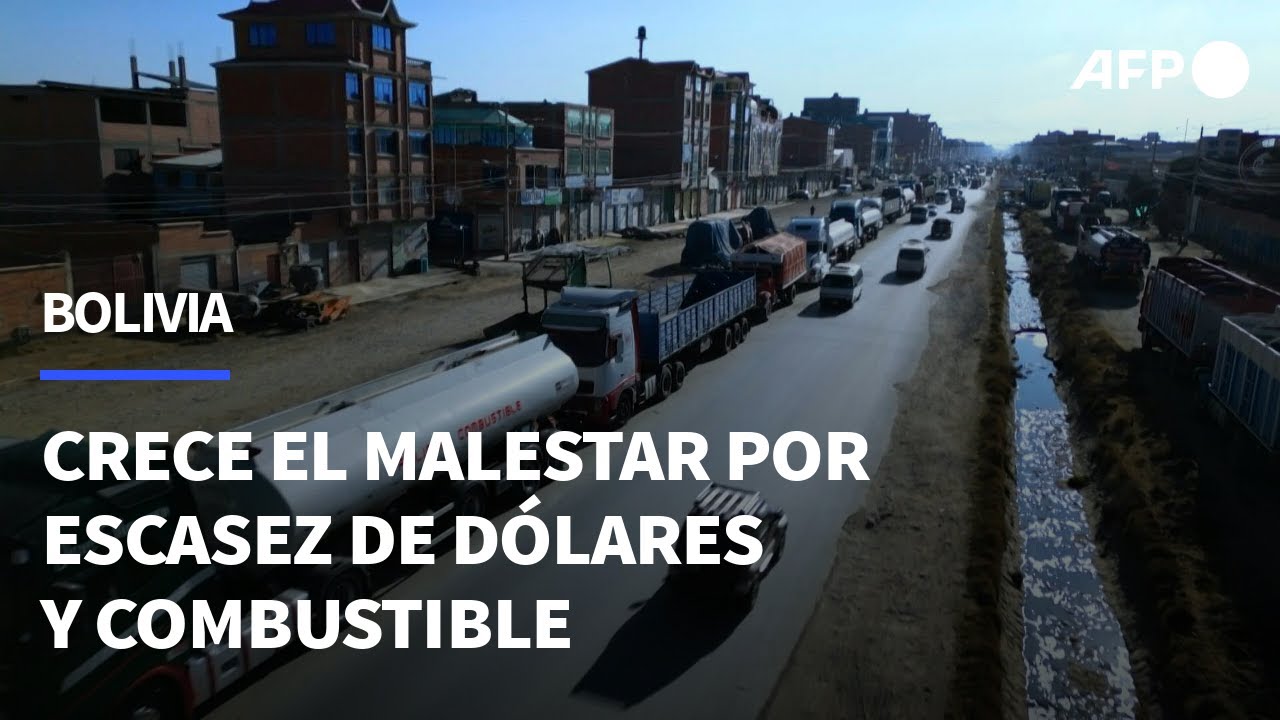 Crece el malestar en Bolivia por la escasez de combustible y dólares ...
