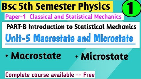 L-1 | Macrostate and Microstate | Bsc 5th Semester Physics | Introduction to Statistical Mechanics