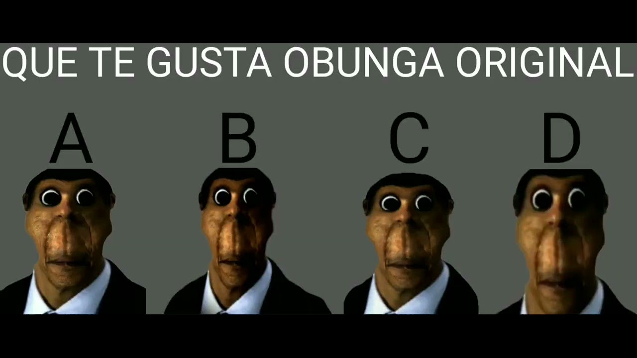 QUE TE GUSTA OBUNGA ORIGINAL A B C D