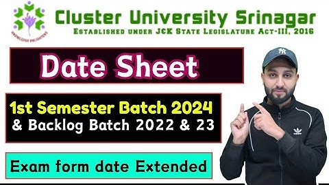 Datesheet Released- 1st Semester  Regular batch 2024 & Backlog batch 2022 & 23 Cluster Un. Srinagar
