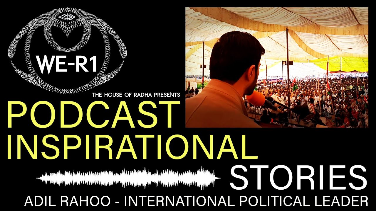 WE-R1 - ADIL RAHOO INTERNATIONAL POLITICAL LEADER, S1 - YouTube
