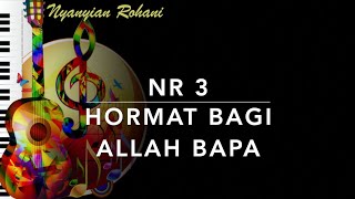 NR 3 — Hormat Bagi Allah Bapa, Hormat Bagi AnakNya - Nyanyian Rohani