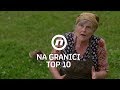 Stana - Na granici TOP 10 trenutaka