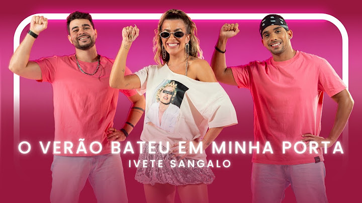 O Verão Bateu Em Minha Porta - Ivete Sangalo | Coroegrafia - Lore Improta