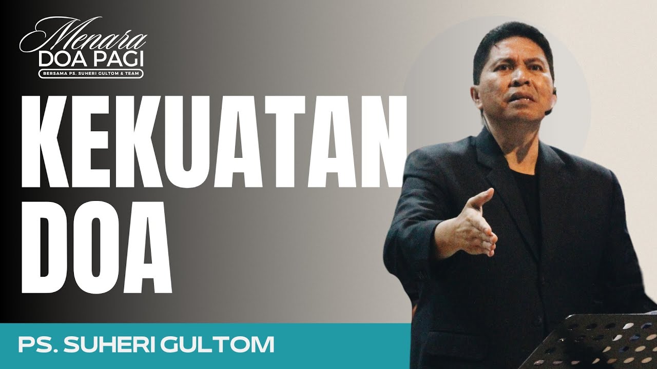 KEKUATAN DOA | Khotbah Menara Doa Pagi | Ps. Suheri Gultom