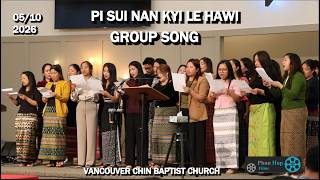 Pi. Sui Nan Kyi le Hawi - ( Group Song ) - 05/2026 - Vancouver, VCBC