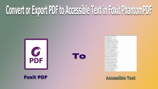 How to Convert PDF to Accessible Text in Foxit PhantomPDF