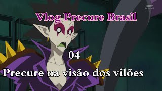 Vlog Precure Brasil - Precure Na Visão Dos Vilões