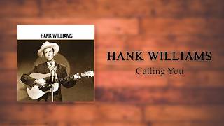 Hank Williams - Calling You (Overdub)