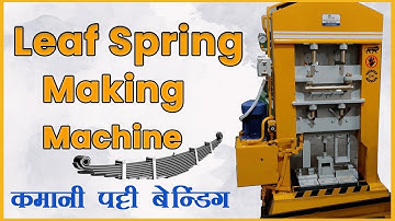 Leaf Spring Bending & Clamp Making Machine