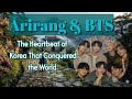 Arirang and BTS| The heart beat of Korea that conquered the world