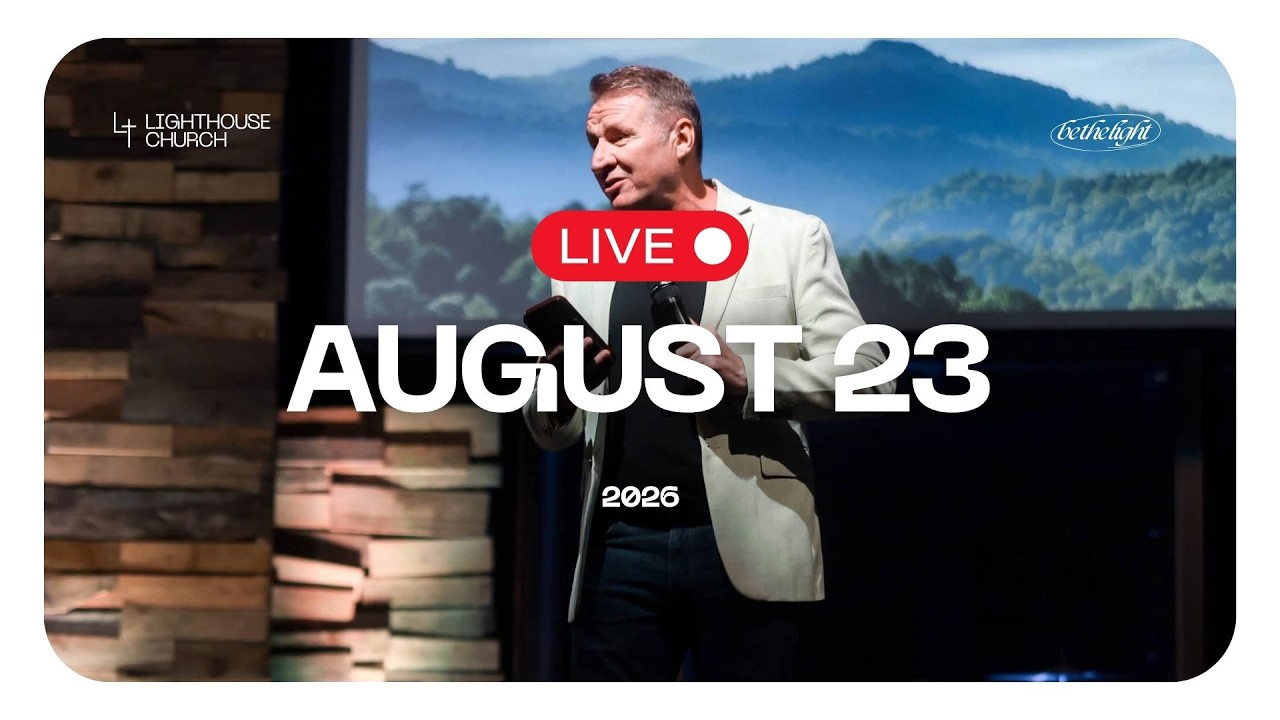 Lighthouse Church LIVE 08.23.2026