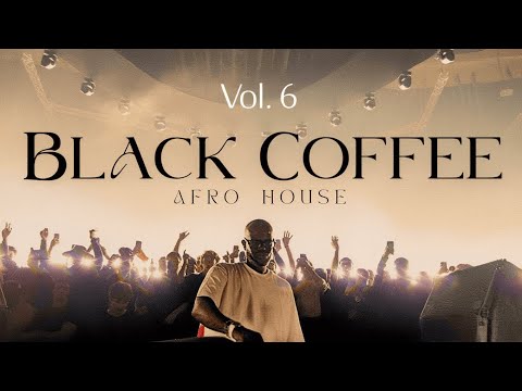 Afro House 2026 Deep Melodic Set Black Coffee Vibes Vol 6 
