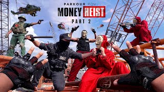 Parkour MONEY HEIST Part 2 | The Last Battle || 1Hour POV Movie by LATOTEM