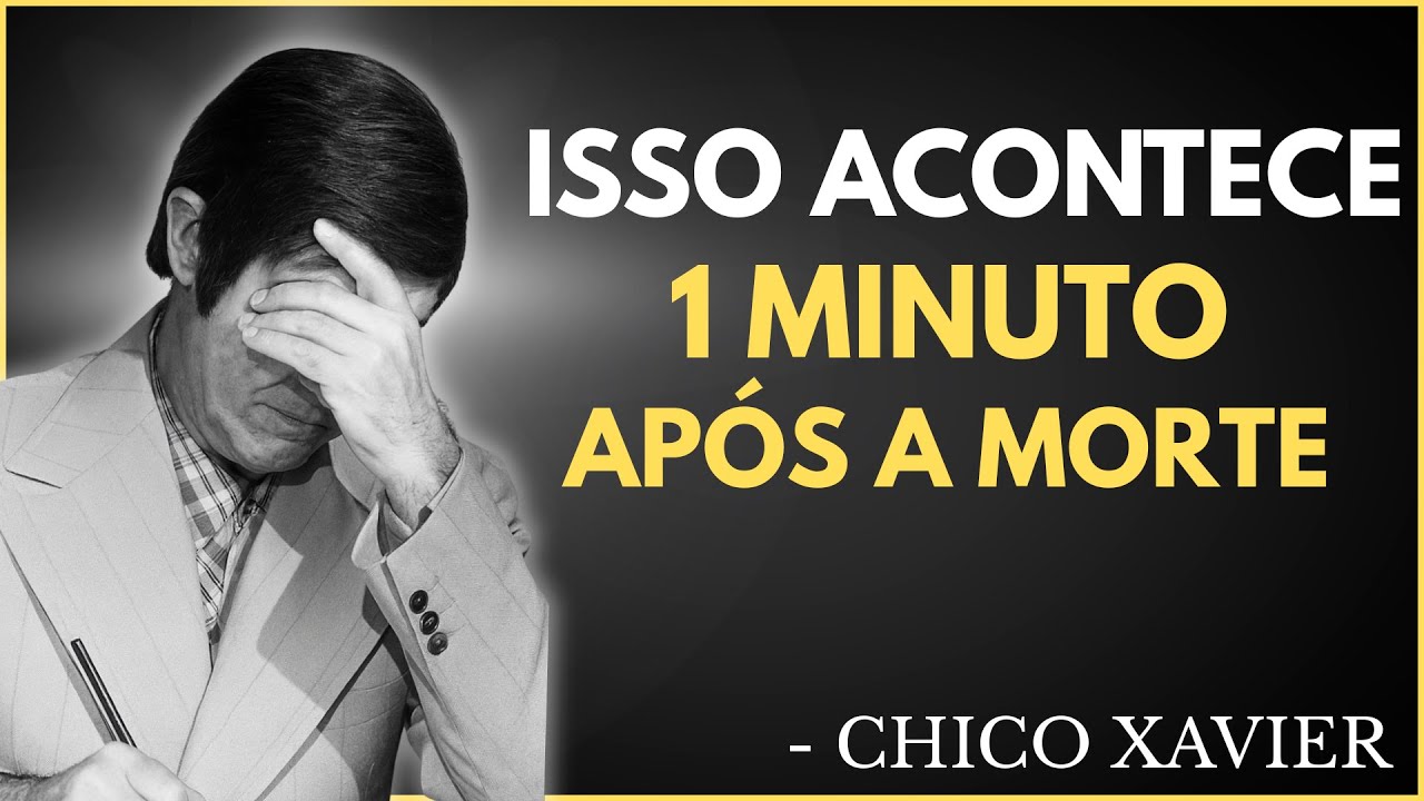 O Que Acontece com a Alma Nos Primeiros Minutos de Desencarne – Revelação Impactante de Chico Xavier